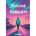 Suicide Sobriety - Paperback
