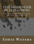 The Messenger by Lois Lowry: Study Guide, Reading Guide, Vocabulary, and Critical Thinking Questions - Paperback