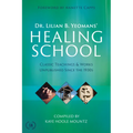 Dr. Lilian B. Yeomans' Healing School: Classic Teachings & Works Unpublished Since the 1930s - Paperback