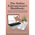The Online Entrepreneur's Handbook: How I Built My E-Business From Scratch - Paperback