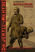 The Strange Case of Dr. Jekyll and Mr. Hyde - Including the Untold Sequel - Paperback