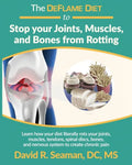 The DeFlame Diet to Stop your Joints, Muscles, and Bones from Rotting - Paperback