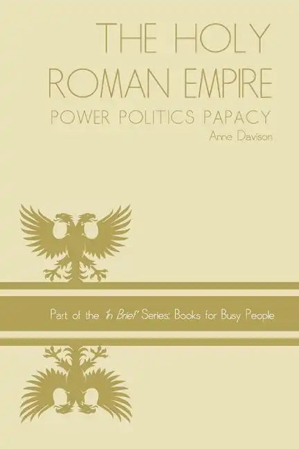 Holy Roman Empire: power politics papacy - Paperback