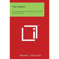 The Apron: Its Traditions, History and Secret Significances - Paperback