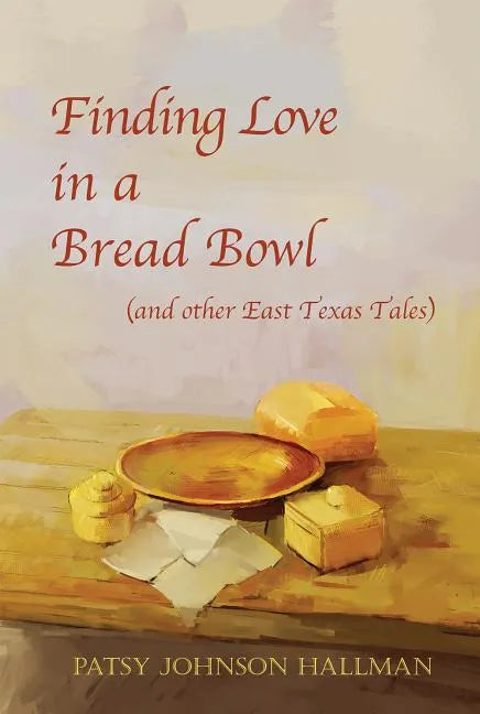 Finding Love in a Bread Bowl: Texas Legends and Lore - Paperback