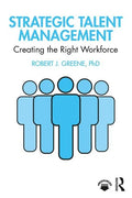 Strategic Talent Management: Creating the Right Workforce - Paperback
