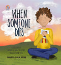 When Someone Dies: A Children's Mindful How-To Guide on Grief and Loss - Hardcover