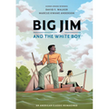 Big Jim and the White Boy: An American Classic Reimagined - Paperback