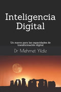 Inteligencia Digital: Un marco para las capacidades de transformación digital - Paperback