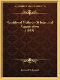 Nutritional Methods Of Intestinal Regeneration (1955) - Paperback