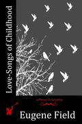Love-Songs of Childhood - Paperback