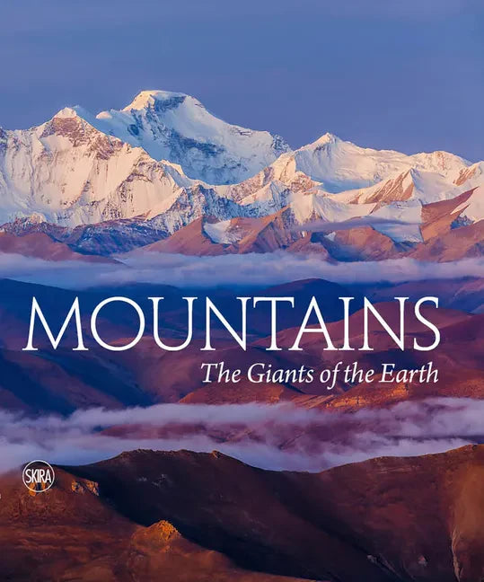Mountains: The Giants of Nature - Hardcover