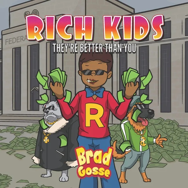 Rich Kids: They're Better Than You - Paperback