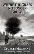 Where the Grass No Longer Grows - Paperback