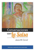 Conversaciones Con La Salsa: Entrevistas a exponentes de la música Salsa - Paperback