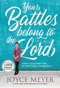 Your Battles Belong to the Lord: Know Your Enemy and Be More Than a Conqueror - Hardcover