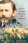 Vicksburg: Grant's Campaign That Broke the Confederacy - Hardcover