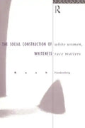 White Women, Race Matters: The Social Construction of Whiteness - Paperback