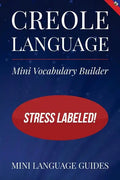 Creole Language Mini Vocabulary Builder: Stress Labeled! - Paperback