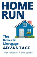 Home Run: The Reverse Mortgage Advantage - Paperback