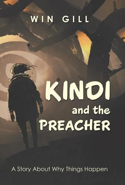 Kindi and the Preacher: A Story About Why Things Happen - Hardcover