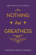 Nothing but Greatness: Affirmations for Women - Paperback