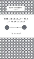 The Necessary Art of Persuasion - Hardcover