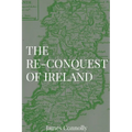 The Re-Conquest of Ireland - Paperback