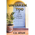 Untaken, Too: 12 Days Following the Rapture - Paperback