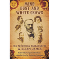 Mind-Dust and White Crows: The Psychical Research of William James - Paperback