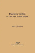 Prophetic Conflict: Its Effect Upon Israelite Religion - Paperback