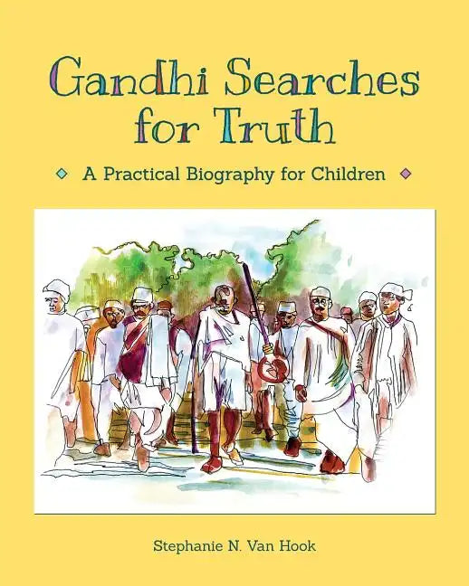 Gandhi Searches for Truth: A Practical Biography for Children - Paperback