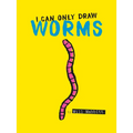 I Can Only Draw Worms - Hardcover