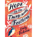 Hope Is the Thing with Feathers: The Complete Poems of Emily Dickinson - Hardcover