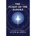 The Flight of the Aurora: An Augment Saga Novella - Paperback