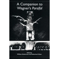 A Companion to Wagner's Parsifal - Paperback