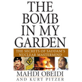 The Bomb in My Garden: The Secrets of Saddam's Nuclear MasterMind - Paperback