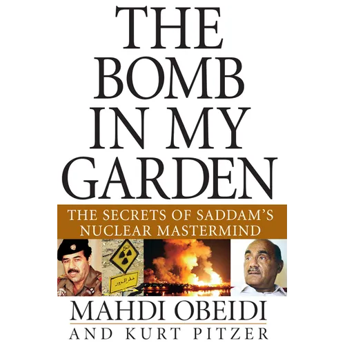 The Bomb in My Garden: The Secrets of Saddam's Nuclear MasterMind - Paperback
