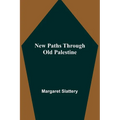 New Paths through Old Palestine - Paperback