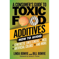 A Consumer's Guide to Toxic Food Additives: How to Avoid Synthetic Sweeteners, Artificial Colors, Msg, and More - Paperback