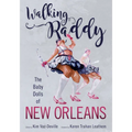 Walking Raddy: The Baby Dolls of New Orleans - Paperback