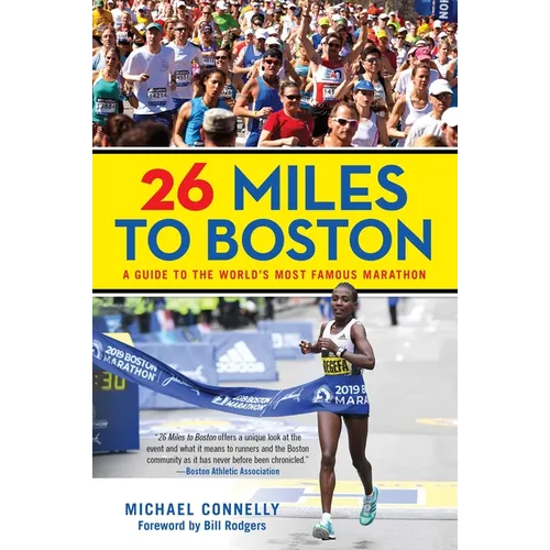 26 Miles to Boston: A Guide to the World's Most Famous Marathon - Paperback