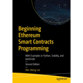 Beginning Ethereum Smart Contracts Programming: With Examples in Python, Solidity, and JavaScript - Paperback