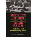 Medicine, Ethics, and the Third Reich: Historical and Contemporary Issues - Paperback