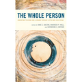 The Whole Person: Embodying Teaching and Learning Through Lectio and VISIO Divina - Paperback