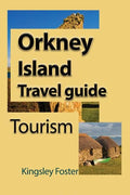 Orkney Island Travel guide: Tourism - Paperback