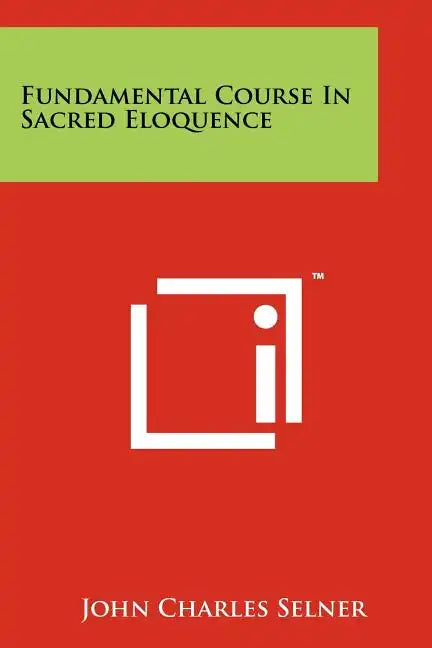 Fundamental Course in Sacred Eloquence - Paperback