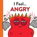I Feel... Angry - Hardcover