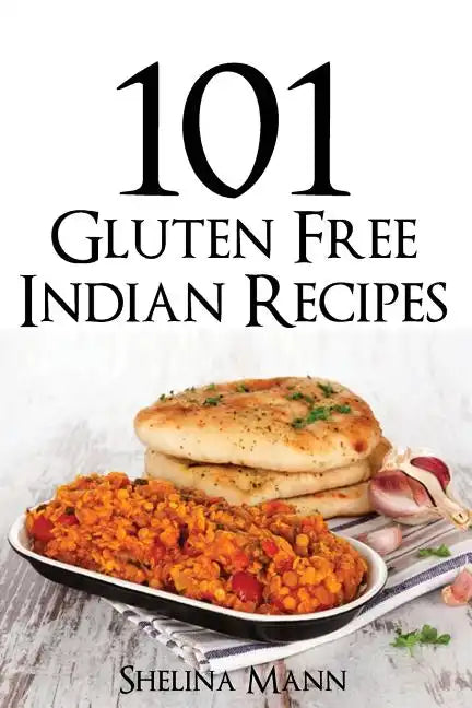 101 Gluten Free Indian Recipes - Paperback