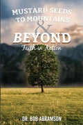Mustard Seeds to Mountains and Beyond - Faith in Action - Paperback